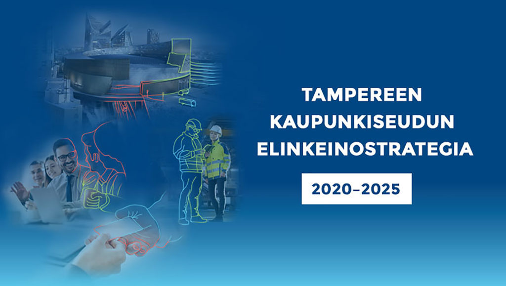 Business Tampere_ Tampereen kaupunkiseudun elinkeinostrategia 2020-2025